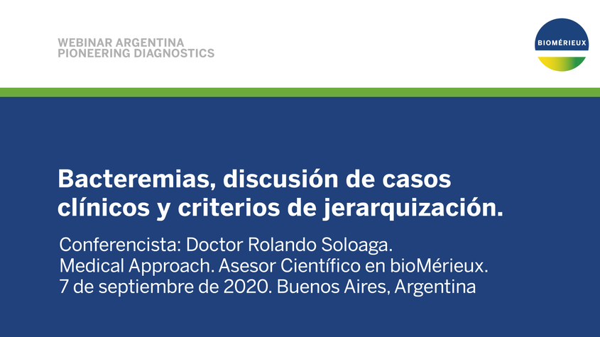 Webinar I_ Bacteremias, discusión de casos clínicos y resolución. Dr. Rolando Soloaga